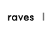 Raves
